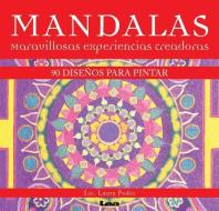 Mandalas - Maravillosas Experiencias Creadoras: 90 Diseños Para Pintar di Laura Podio edito da EDICIONES LEA