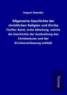 Allgemeine Geschichte der christlichen Religion und Kirche di August Neander edito da TP Verone Publishing