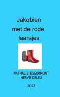 Jakobien Met De Rode Laarsjes di Herve Deleu edito da Blurb
