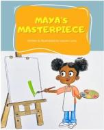 Maya's Masterpiece di Lauren Luna edito da BLURB INC