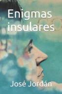 Enigmas Insulares di Jordan Jose Jordan edito da Independently Published