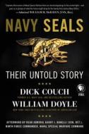Navy Seals: Their Untold Story di Dick Couch, William Doyle edito da WILLIAM MORROW