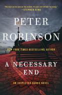 A Necessary End: An Inspector Banks Novel di Peter Robinson edito da WILLIAM MORROW