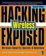 Hacking Exposed Wireless di Johnny Cache, Joshua Wright, Vincent Liu edito da Mcgraw-hill Education - Europe