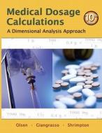 Medical Dosage Calculations: A Dimensional Analysis Approach di June Looby Olsen, Anthony P. Giangrasso, Dolores Shrimpton edito da Prentice Hall