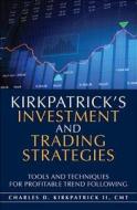 Kirkpatrick\'s Investment And Trading Strategies di Charles D. Kirkpatrick edito da Pearson Education (us)