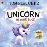There's A Unicorn In Your Book di Tom Fletcher edito da Penguin Random House Children's UK