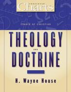 Charts of Christian Theology and Doctrine di H. Wayne House edito da Zondervan