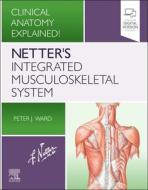 NETTERS INTEGRATED MUSCULOSKELETAL SYSTE di PETER J WARD edito da ELSEVIER HS 010A