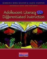 Adolescent Literacy and Differentiated Instruction di Barbara King-Shaver, Alyce Hunter edito da HEINEMANN EDUC BOOKS