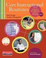 Core Instructional Routines: Go-To Structures for Effective Literacy Teaching, K-5 di Judy Dodge, Andrea Honigsfeld edito da HEINEMANN EDUC BOOKS