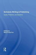 Scholarly Writing And Publishing di Mary Frank Fox edito da Taylor & Francis Ltd