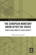 The European Monetary Union After The Crisis di Nazare da Costa Cabral edito da Taylor & Francis Ltd