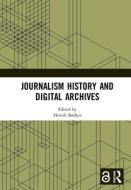 Journalism History And Digital Archives edito da Taylor & Francis Ltd