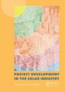 Project Development In The Solar Industry edito da Taylor & Francis Ltd