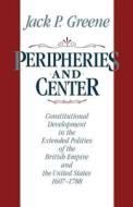 Peripheries and Center di Jack P. Greene edito da WW Norton & Co