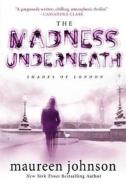 The Madness Underneath di Maureen Johnson edito da G.P. Putnam's Sons Books for Young Readers