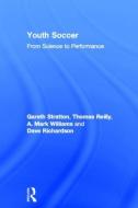Youth Soccer di Thomas Reilly, Dave Richardson, Gareth Stratton, A. Mark Williams edito da Taylor & Francis Ltd