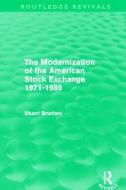 The Modernization Of The American Stock Exchange 1971-1989 di Stuart Bruchey edito da Taylor & Francis Ltd
