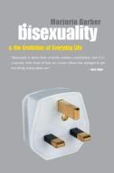 Bisexuality and the Eroticism of Everyday Life di Marjorie Garber edito da Taylor & Francis Ltd