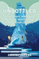 Unbottled di Daniel Jaffee edito da University Of California Press