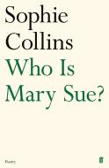 Who Is Mary Sue? di Sophie Collins edito da Faber & Faber