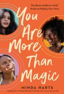You Are More Than Magic: The Black and Brown Girls' Guide to Finding Your Voice di Minda Harts edito da DIAL
