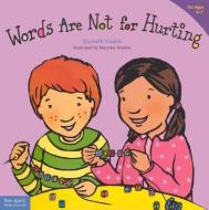 Words Are Not for Hurting di Elizabeth Verdick edito da TURTLEBACK BOOKS