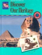 HM Discover Our Heritage: World Cultures and Geography di Sarah W. Bednarz, Catherine Clinton, Patricia L. Marshall edito da Houghton Mifflin Harcourt (HMH)