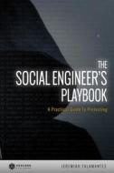 The Social Engineer's Playbook: A Practical Guide to Pretexting di Jeremiah Talamantes edito da Hexcode Publishing