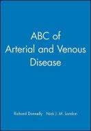 ABC of Arterial and Venous Disease di Nick J. M. London, Richard Donnelly, James Donnelly edito da Bmj Publishing Group