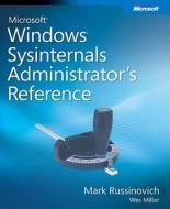 Windows Sysinternals Administrator\'s Reference di Mark E. Russinovich, Wes Miller edito da Microsoft Press,u.s.