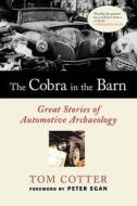 The Cobra in the Barn di Tom Cotter edito da Motorbooks International