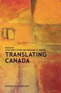 Translating Canada edito da University of Ottawa Press