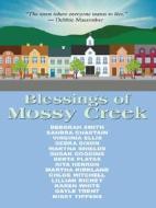 Blessings of Mossy Creek di Deborah Smith, Sandra Chastain, Virginia Ellis edito da Thorndike Press