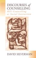 Discourses of Counselling di David Silverman edito da Sage Publications UK