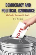 Democracy and Political Ignorance di Ilya Somin edito da Stanford University Press