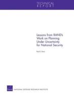 Lessons from Rand's Work on Planning Under Uncertainty for National Security di Paul K. Davis edito da RAND CORP