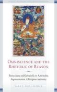 Omniscience and the Rhetoric of Reason di Sara McClintock edito da Wisdom Publications,U.S.
