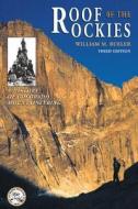 Roof of the Rockies: A History of Colorado Mountaineering di William M. Bueler edito da COLORADO MOUNTAIN CLUB