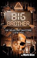 Big Brother: The Orwellian Nightmare Come True di Mark Dice edito da Resistance Manifesto