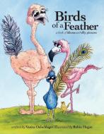 Birds of a Feather: A Book of Idioms and Silly Pictures di Vanita Oelschlager edito da VANITA BOOKS