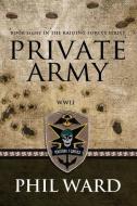 Private Army di Phil Ward edito da Deborah Quick