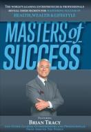 Masters of Success di Nick Nanton, Brian Tracy, Jw Dicks edito da CELEBRITY PR