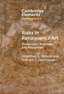 Risks In Renaissance Art di Jonathan K. Nelson, Richard J. Zeckhauser edito da Cambridge University Press
