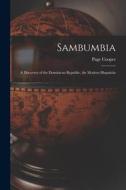 Sambumbia; a Discovery of the Dominican Republic, the Modern Hispañola di Page Cooper edito da LIGHTNING SOURCE INC