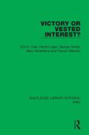 Victory Or Vested Interest? di G.D.H. Cole, Harold Laski, George Orwell, Mary Sutherland, Francis Williams edito da Taylor & Francis Ltd