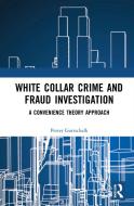 White Collar Crime And Fraud Investigation di Petter Gottschalk edito da Taylor & Francis Ltd