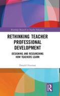 Rethinking Teacher Professional Development di Donald Freeman edito da Taylor & Francis Ltd