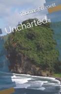 Uncharted di Emmett Thomas Emmett edito da Independently Published